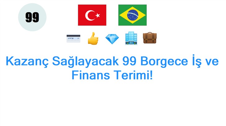 Kazanç Sağlayacak 99 Borgece İş ve Finans Terimi!